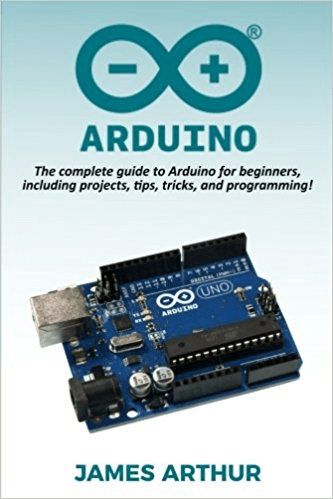 Arduino The complete guide to Arduino for beginners