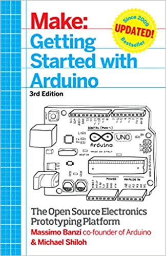Getting Started with Arduino The Open Source Electronics Prototyping Platform